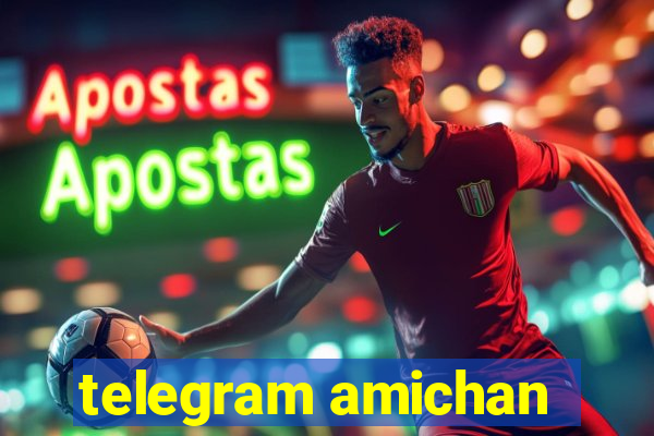 telegram amichan