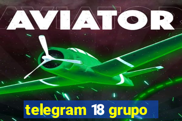 telegram 18 grupo