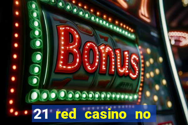 21 red casino no deposit bonus