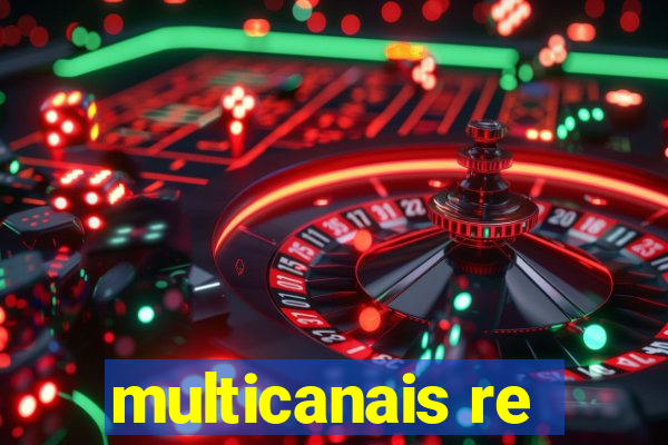 multicanais re