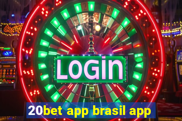 20bet app brasil app