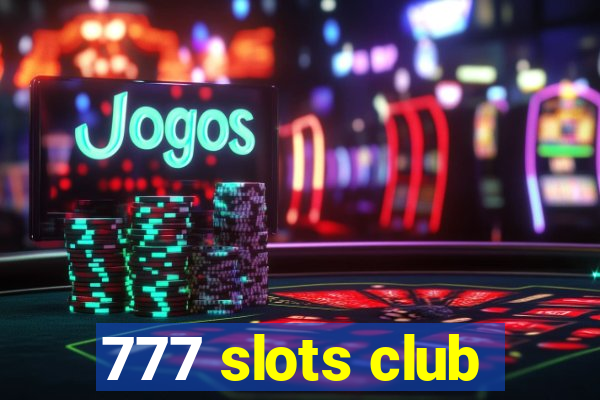 777 slots club