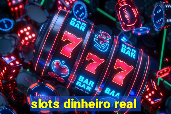 slots dinheiro real