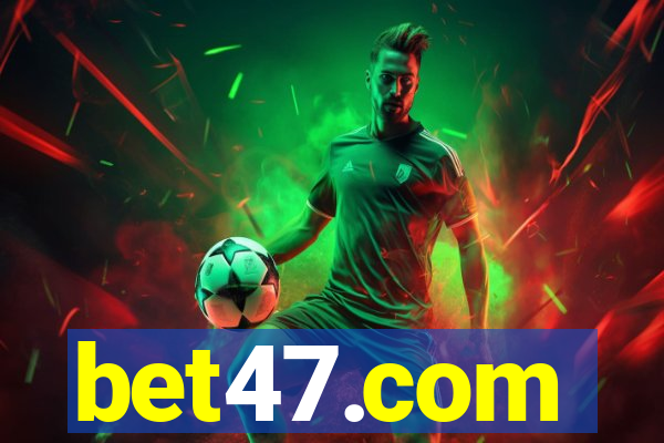 bet47.com