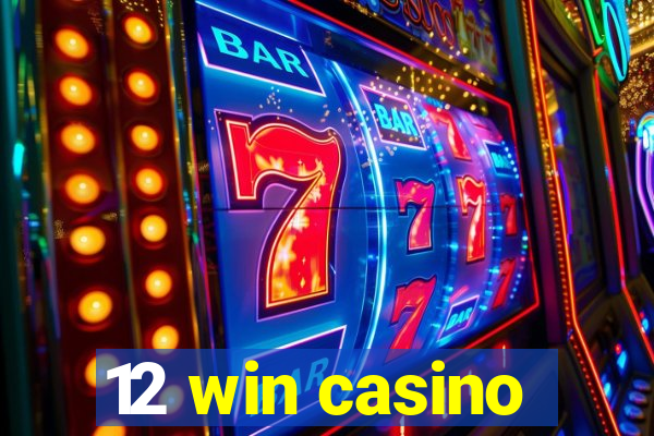 12 win casino