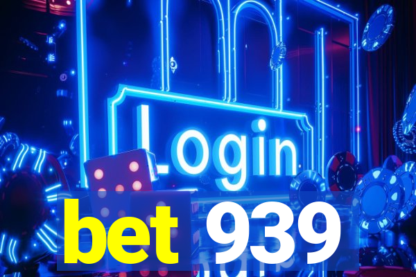 bet 939