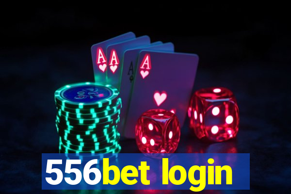 556bet login