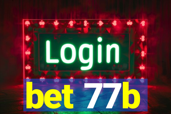 bet 77b