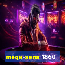 mega-sena 1860