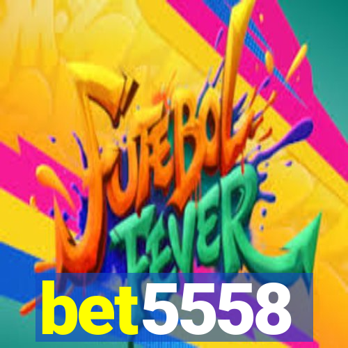 bet5558