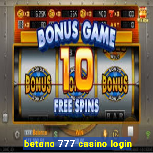 betano 777 casino login