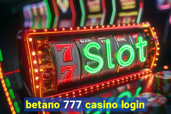 betano 777 casino login