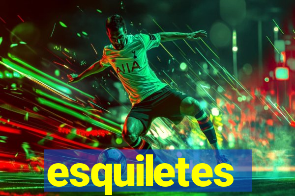 esquiletes