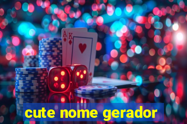 cute nome gerador