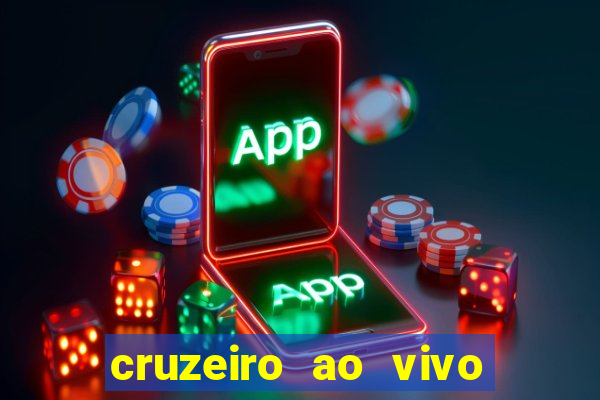 cruzeiro ao vivo em hd