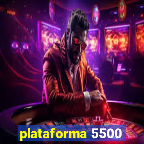 plataforma 5500