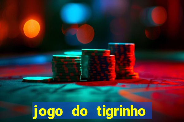 jogo do tigrinho funciona mesmo