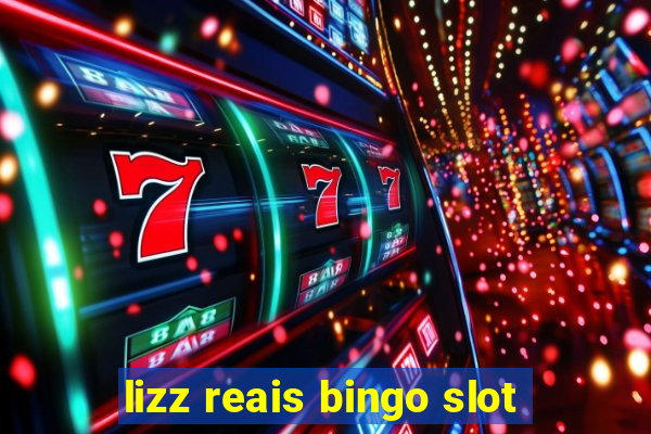 lizz reais bingo slot