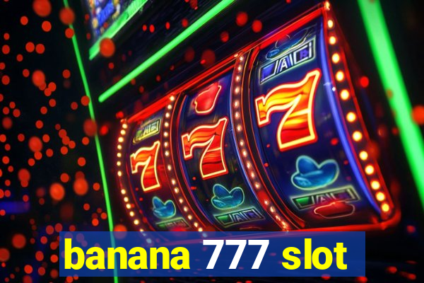 banana 777 slot