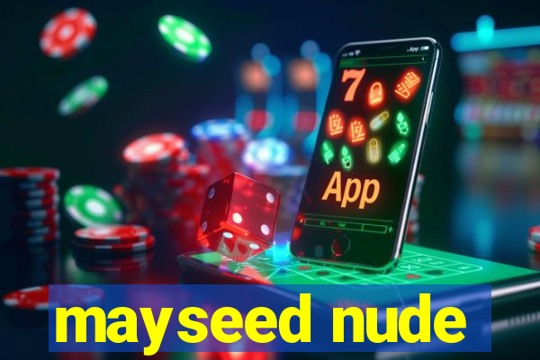 mayseed nude