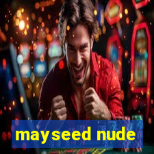 mayseed nude