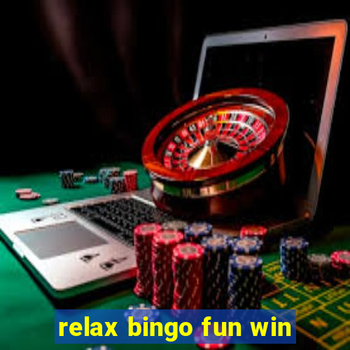 relax bingo fun win