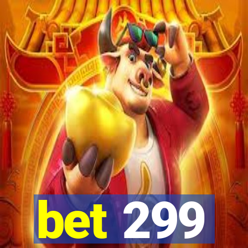 bet 299