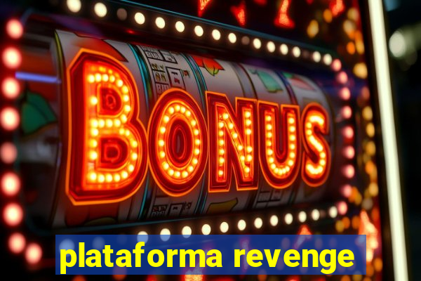 plataforma revenge