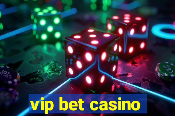 vip bet casino