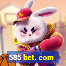 585 bet. com