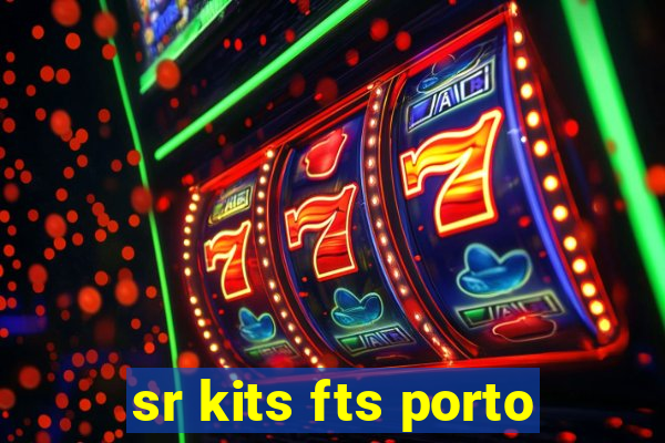 sr kits fts porto