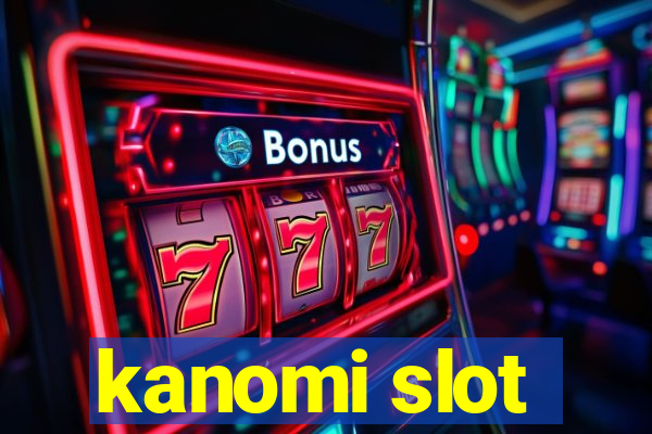 kanomi slot