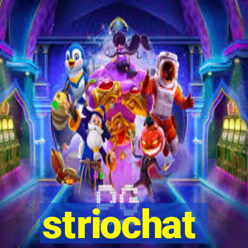 striochat