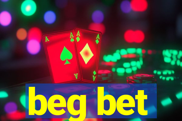 beg bet