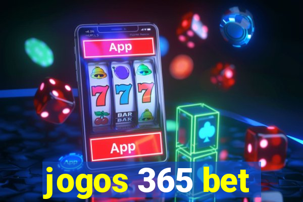 jogos 365 bet