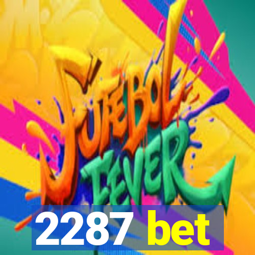 2287 bet