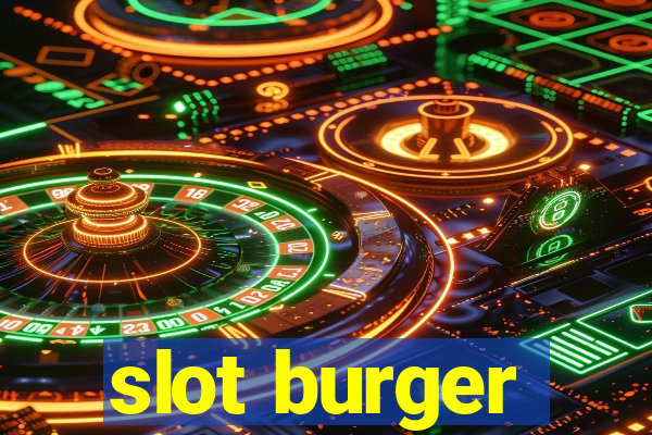 slot burger