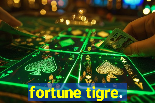 fortune tigre.