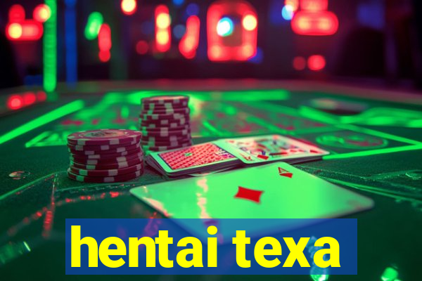 hentai texa