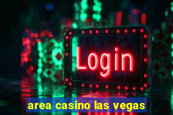 area casino las vegas