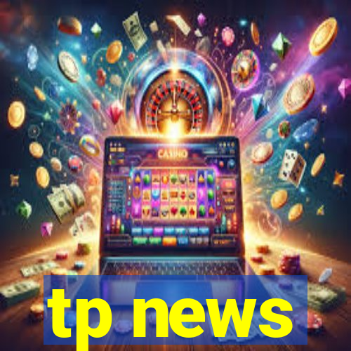 tp news