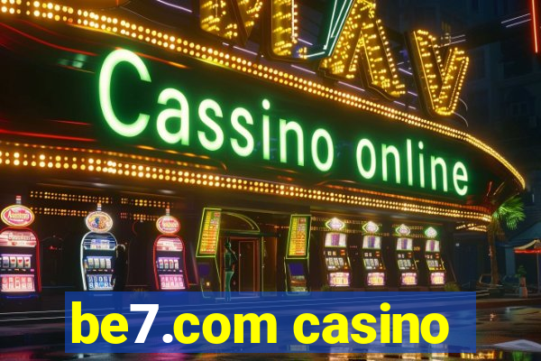 be7.com casino