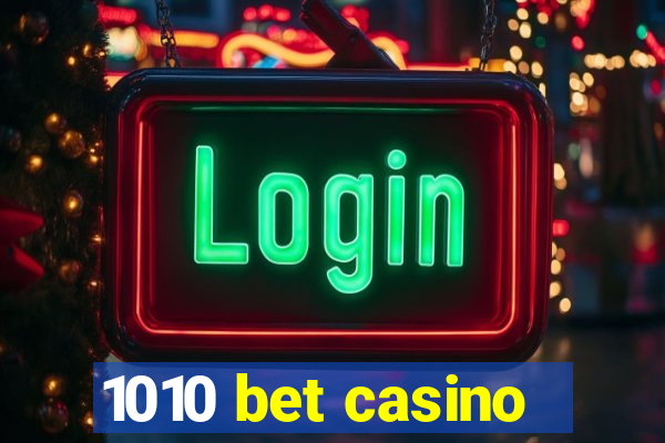 1010 bet casino