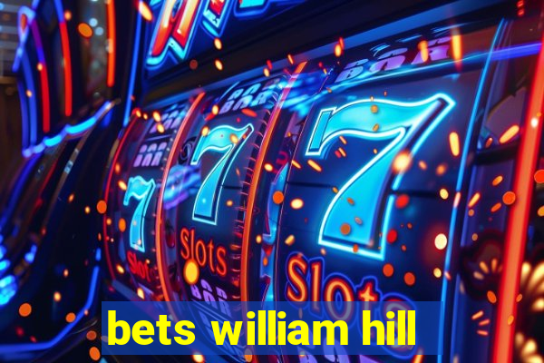 bets william hill