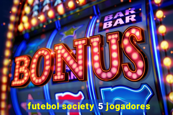 futebol society 5 jogadores