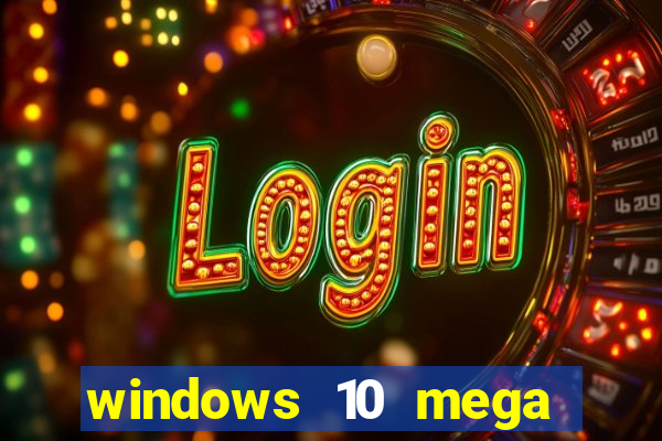 windows 10 mega lite premium download