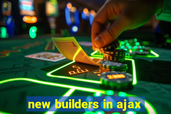 new builders in ajax