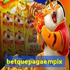 betquepagaempix