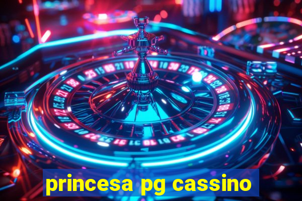 princesa pg cassino