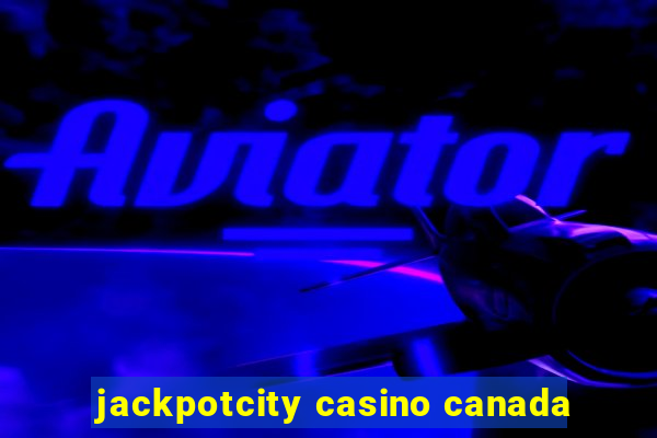 jackpotcity casino canada